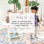 How to encourage positive behavior in toddlers
