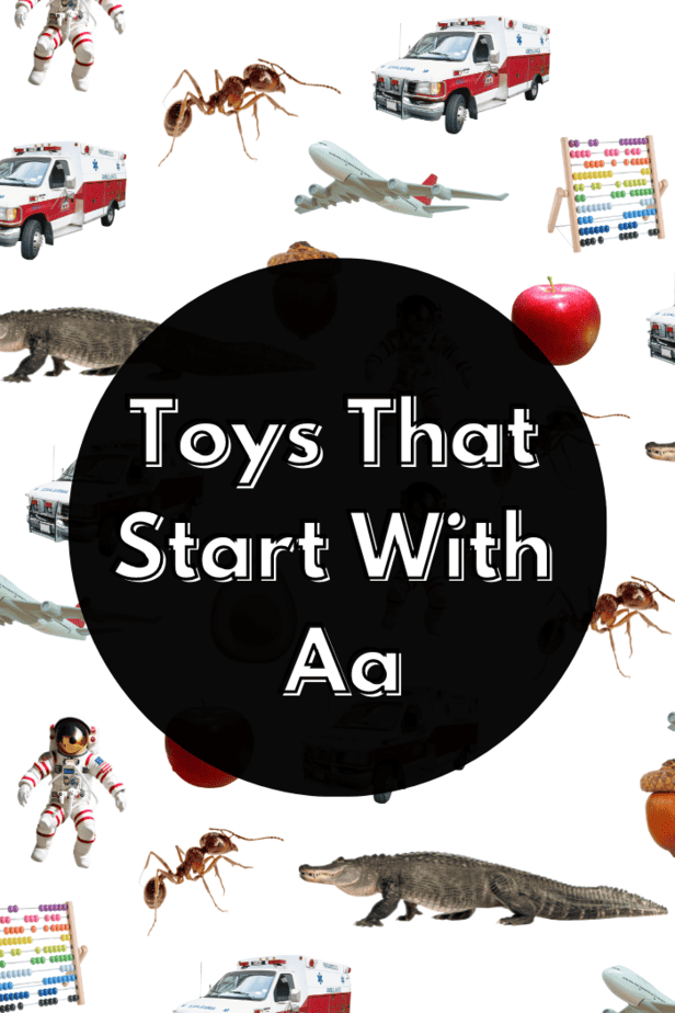 20 Best Toys That Start With An A